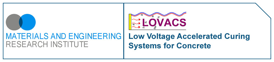 Materials and Engineering Research Institute - Low Voltage Accelerated Curing Systems for Concrete (LOVACS)