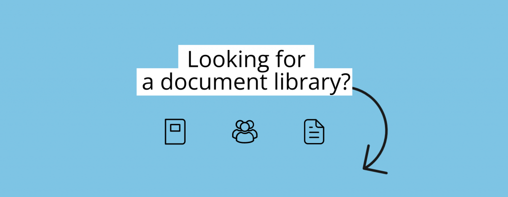 Visual box with the text: Looking for a document library?